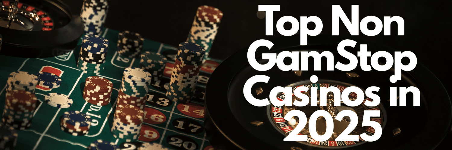 Exploring Casinos Not on Gamstop Your Guide to Unrestricted Play