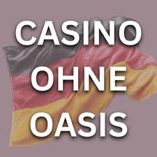 Casinos ohne Oasis Die besten Alternativen für Spieler